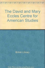 The David and Mary Eccles Centre for American Studies