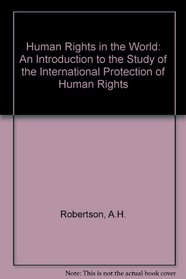 Human Rights in the World: An Introduction to the Study of International Protection of Human Rights