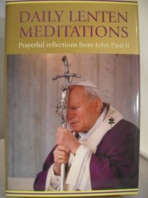 Daily Lenten Meditations: Prayerful Meditations from John Paul II