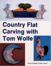 Country Flat Carving With Tom Wolfe