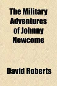 The Military Adventures of Johnny Newcome