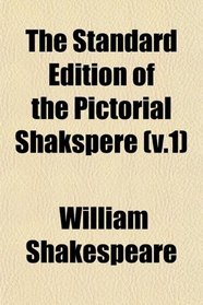 The Standard Edition of the Pictorial Shakspere (v.1)