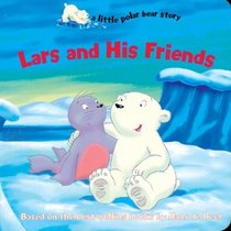 Lars and His Friends (a little polar bear story)