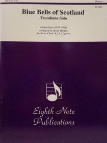 Blue Bells of Scotland: Trombone Solo Feature (Score & Parts) (Eighth Note Publications)
