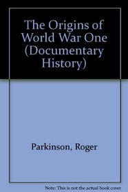 The Origins of World War One (Documentary History)