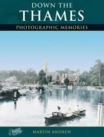Francis Frith's Down the Thames (Photographic Memories)