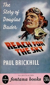 Reach for the Sky: Story of Douglas Bader, DSO, DFC