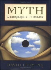 Myth: A Biography of Belief