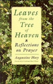 Leaves from the Tree of Heaven: Reflections on Prayer