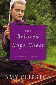 The Beloved Hope Chest (Amish Heirloom, Bk 4)