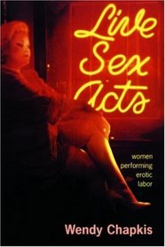 Live Sex Acts: Women Performing Erotic Labor