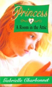 A Room in the Attic (Princess , No 2)