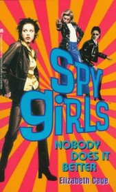 NOBODY DOES IT BETTER: SPY GIRLS 3 (Spy Girls)