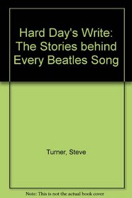Hard Day's Write: The Stories behind Every Beatles Song
