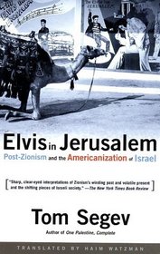 Elvis in Jerusalem: Post-Zionism and the Americanization of Israel