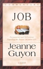 The Book of Job: With Explanations and Reflections Regarding the Interior Life