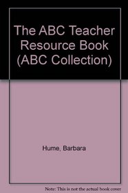 The ABC Teacher Resource Book (ABC Collection)