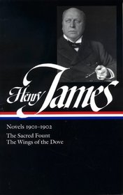Henry James: Novels 1901-1902: The Sacred Fount / The Wings of the Dove (Library of America)