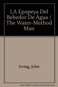 LA Epopeya Del Bebedor De Agua / The Water-Method Man (Spanish Edition)