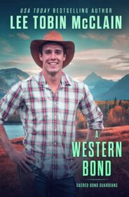 A Western Bond (Christian Romantic Suspense): Sacred Bond Guardians Book Five