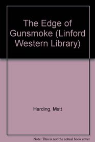 The Edge of Gunsmoke (Linford Western Library (Large Print))