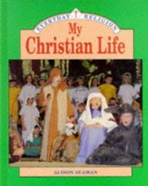 My Christian Life (Everyday Religion)