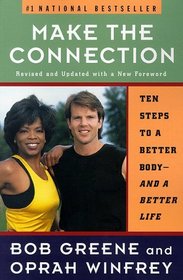 Make the Connection: Ten Steps to a Better Body--And a Better Life