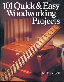 101 Quick & Easy Woodworking Projects