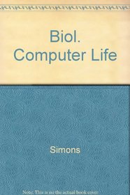 The Biology of Computer Life: Survival, Emotion and Free Will