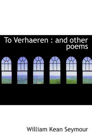 To Verhaeren : and other poems