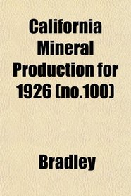 California Mineral Production for 1926 (no.100)