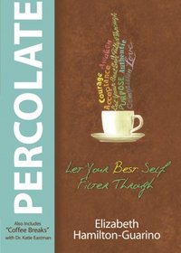 Percolate: Let Your Best Self Filter Through