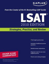Kaplan LSAT 2010 Edition: Strategies, Practice, and Review