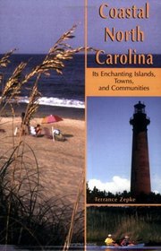 Coastal North Carolina: Its Enchanting Islands, Towns, and Communities