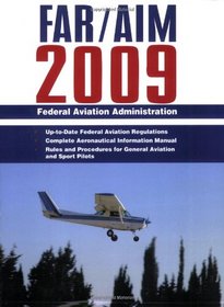 Federal Aviation Regulations/Aeronautical Information Manual 2009 (FAR/AIM 2009)