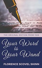 Your Word Is Your Wand - The Original Edition From 1928