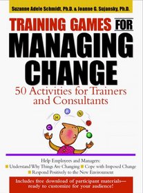 Training Games for Managing Change: 50 Activities for Trainers and Consultants