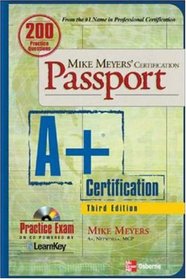 Mike Meyers' A+ Certification Passport, Third Edition (Mike Meyers' Certification Passport)
