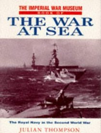 The Imperial War Museum Book of the War at Sea