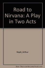 Road to Nirvana: A Play in Two Acts (A Dramabook)