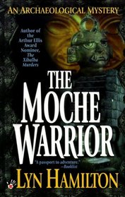 The Moche Warrior (Archaeological Mystery, Bk 3)