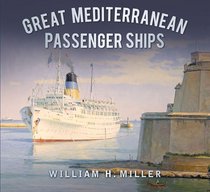 Great Mediterranean Passenger Ships (Great Passenger Ships)