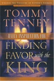 Daily Inspiration for Finding Favor With the King: 91 Devotional Readings