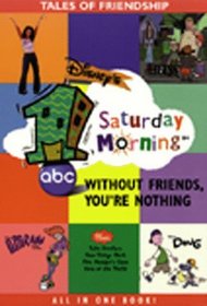Disney's I Saturday Morning: Without Friends, You're Nothing (Disney's 1 Saturday morning)