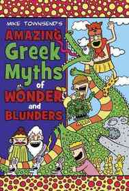 Amazing Greek Myths of Wonder and Blunders