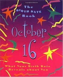 The Birth Date Book October 16: What Your Birth Date Reveals about You