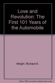 Love and Revolution: The First 101 Years of the Automobile