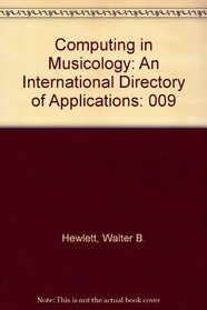 Computing in Musicology: An International Directory of Applications