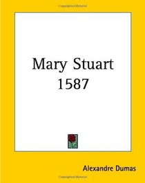 Mary Stuart 1587