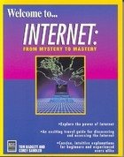 Welcome To...Internet from Mystery to Mastery